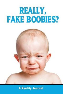 portada Really, Fake Boobies? (en Inglés)