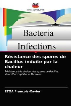 portada Résistance des spores de Bacillus induite par la chaleur (en Francés)