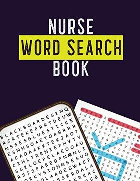 portada Nurse Word Search Book: Hidden Word Searches for the Nurse, Activity Book Nurse Brain Game, Unique Large Print Crossword Search Book for Nursing Student (en Inglés)