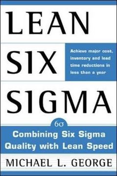 portada Lean Six SIGMA: Combining Six SIGMA Quality with Lean Production Speed