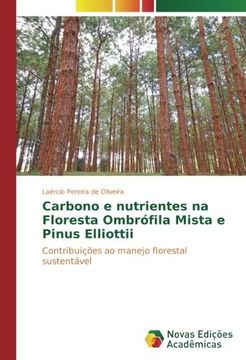 portada Carbono e nutrientes na Floresta Ombrófila Mista e Pinus Elliottii: Contribuições ao manejo florestal sustentável