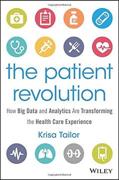 portada The Patient Revolution: How big Data and Analytics are Transforming the Health Care Experience (Wiley and sas Business Series) (en Inglés)