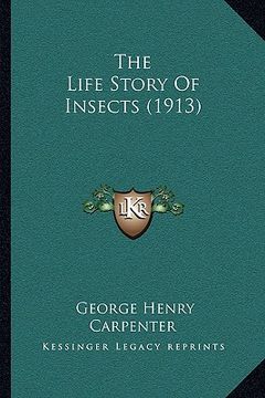 portada the life story of insects (1913) (en Inglés)