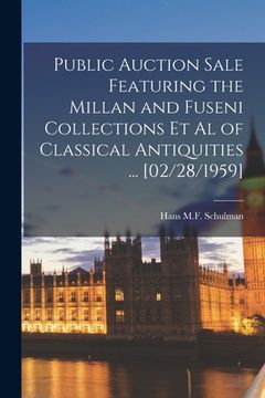 portada Public Auction Sale Featuring the Millan and Fuseni Collections Et Al of Classical Antiquities ... [02/28/1959] (en Inglés)