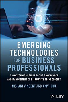 portada Emerging Technologies for Business Professionals: A Nontechnical Guide to the Governance and Management of Disruptive Technologies (en Inglés)