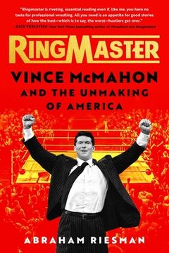 portada Ringmaster: Vince Mcmahon and the Unmaking of America (in English)