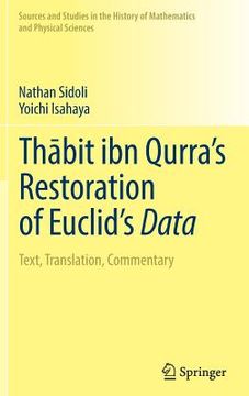 portada Thābit Ibn Qurra's Restoration of Euclid's Data: Text, Translation, Commentary (en Árabe)