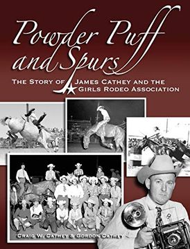 portada Powder Puff and Spurs: The Story of James Cathey and the Girls Rodeo Association (en Inglés)