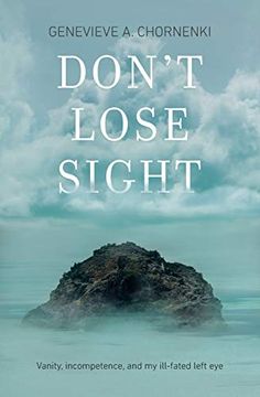 portada Don'T Lose Sight: Vanity, Incompetence, and my Ill-Fated Left eye (en Inglés)