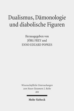 portada Dualismus, Damonologie Und Diabolische Figuren: Religionshistorische Beobachtungen Und Theologische Reflexionen (en Alemán)