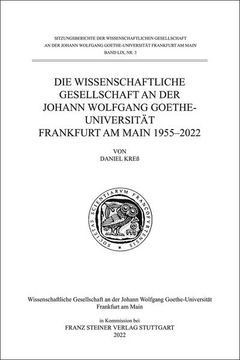 portada Die Wissenschaftliche Gesellschaft an Der Johann Wolfgang Goethe-Universitat Frankfurt Am Main 1955-2022