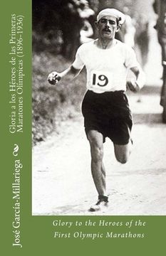 portada Gloria a los Héroes de las Primeras Maratones Olímpicas (1896-1936): Glory to the Heroes of the First Olympic Marathons
