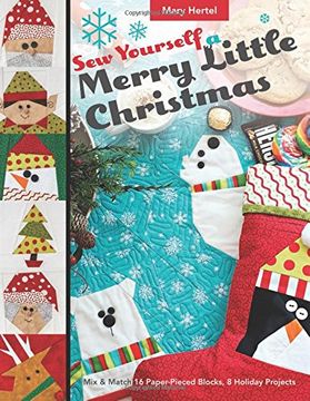 portada Sew Yourself a Merry Little Christmas: Mix & Match 16 Paper-Pieced Blocks, 8 Holiday Projects