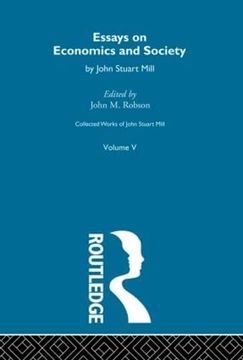 portada Collected Works of John Stuart Mill: V. Essays on Economics and Society vol b (en Inglés)