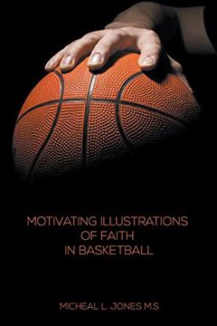 portada Motivating Illustrations of Faith in Basketball (en Inglés)