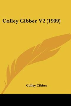portada colley cibber v2 (1909) (en Inglés)