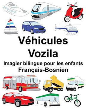 portada Français-Bosnien Véhicules/Vozila Imagier Bilingue Pour les Enfants (en Francés)