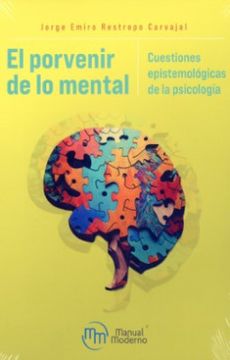 portada El Porvenir de lo Mental Cuestiones Epistemologicas de la Psicologia (in Spanish)