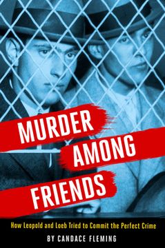portada Murder Among Friends: How Leopold and Loeb Tried to Commit the Perfect Crime (in English)