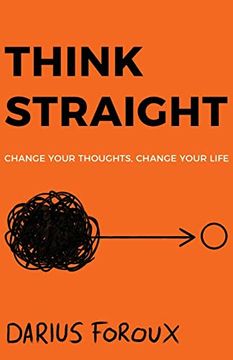 portada Think Straight: Change Your Thoughts, Change Your Life (Paperback) (in English)