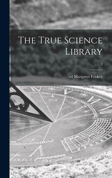 portada The True Science Library; 3