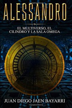 portada Alessandro: El multiverso, el cilindro y la sala omega