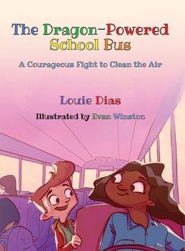 portada The Dragon-Powered School Bus: A Courageous Fight to Clean the air (in English)