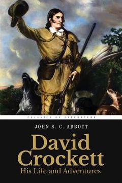 portada David Crockett: His Life and Adventures: Illustrated (en Inglés)