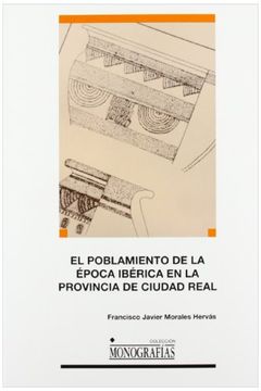 portada El Poblamiento de la Época Ibérica en la Provincia de Ciudad Real (Monografías)