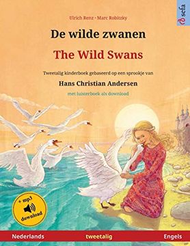 portada De Wilde Zwanen - the Wild Swans (Nederlands - Engels): Tweetalig Kinderboek Naar een Sprookje van Hans Christian Andersen, met Luisterboek als Download (Sefa Prentenboeken in Twee Talen) (en Holandés)