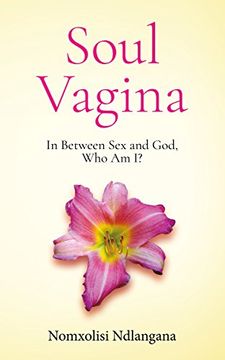portada Soul Vagina: In Between Sex and God, Who Am I?
