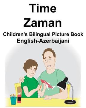 portada English-Azerbaijani Time/Zaman Children's Bilingual Picture Book (en Inglés)
