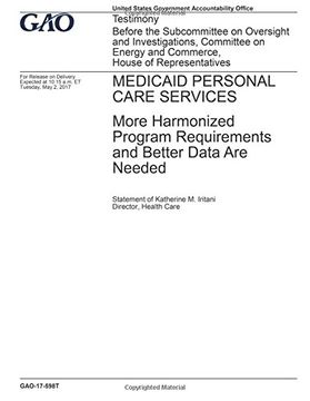 portada Medicaid personal care services, more harmonized program requirements and better data are needed : testimony before the Subcommittee on Oversight and ... Energy and Commerce, House of Representatives