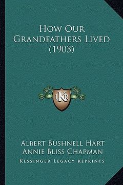 portada how our grandfathers lived (1903) (en Inglés)