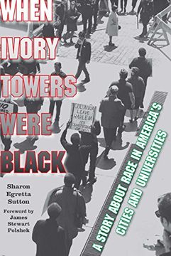 portada When Ivory Towers Were Black: A Story About Race in America's Cities and Universities 