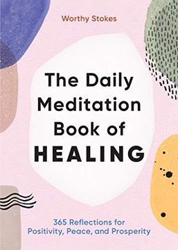 portada The Daily Meditation Book of Healing: 365 Reflections for Positivity, Peace, and Prosperity (en Inglés)
