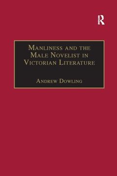 portada Manliness and the Male Novelist in Victorian Literature (in English)