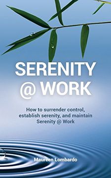 portada Serenity @ Work: How to Surrender Control, Establish Serenity, and Maintain Serenity @ Work (in English)