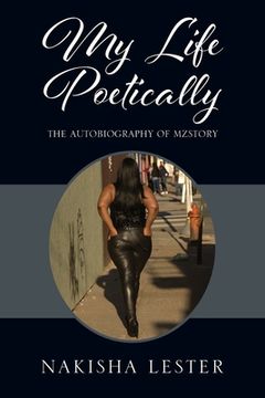 portada My Life Poetically: The Autobiography of MzStory (en Inglés)