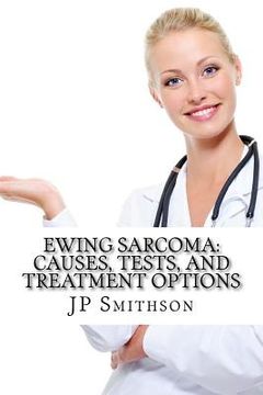 portada Ewing Sarcoma: Causes, Tests, and Treatment Options (en Inglés)