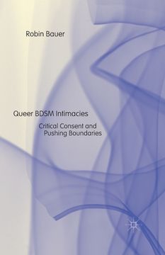 portada Queer Bdsm Intimacies: Critical Consent and Pushing Boundaries (en Inglés)