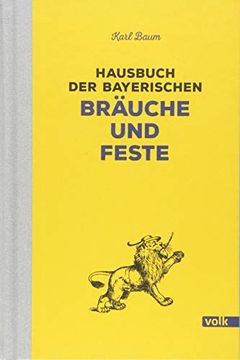 portada Hausbuch der Bayerischen Bräuche und Feste: Walpurgis, Wallfahrt, Wettersegen (en Alemán)