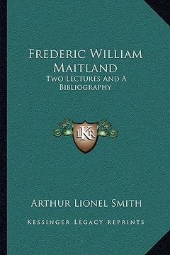 portada frederic william maitland: two lectures and a bibliography (in English)