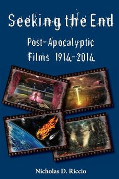 portada Seeking the End: Post-Apocalyptic Films 1916-2016 (en Inglés)