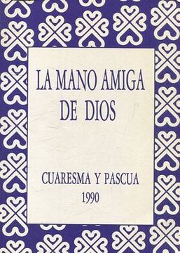 portada LA MANO AMIGA DE DIOS. CUARESMA Y PASCUA 1990.