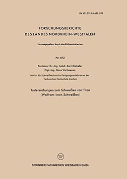 portada Untersuchungen zum Schweißen von Titan (Wolfram-Inert-Schweißen) (Forschungsberichte des Landes Nordrhein-Westfalen)