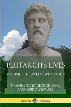 portada Plutarch's Lives: Volume I - Complete with Notes (en Inglés)