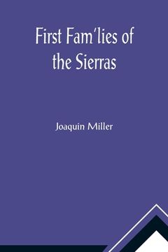 portada First Fam'lies of the Sierras (en Inglés)