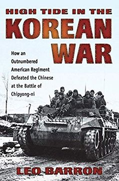 portada High Tide in the Korean War: How an Outnumbered American Regiment Defeated the Chinese at the Battle of Chipyong-Ni (en Inglés)