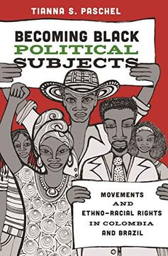 portada Becoming Black Political Subjects: Movements and Ethno-Racial Rights in Colombia and Brazil (en Inglés)